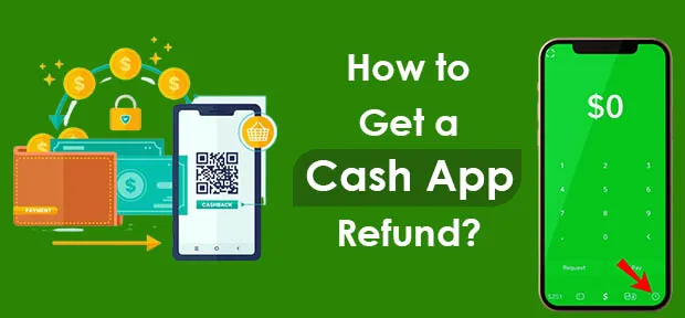 How to Get a Cash App Refund? Get Money Back From Cash App